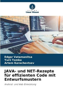 JAVA- und NET-Rezepte f?r effizienten Code mit Entwurfsmustern - Edgar Vatamanitsa,Yurii Tomka,Artem Karachevtsev - cover
