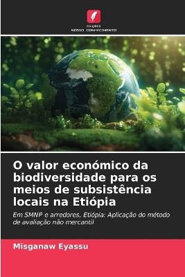 O valor econ?mico da biodiversidade para os meios de subsist?ncia locais na Eti?pia - Misganaw Eyassu - cover