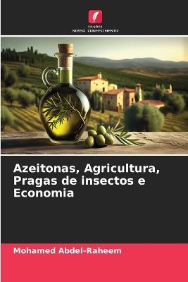Azeitonas, Agricultura, Pragas de insectos e Economia - Mohamed Abdel-Raheem - cover