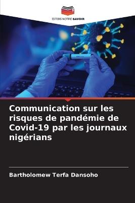 Communication sur les risques de pand?mie de Covid-19 par les journaux nig?rians - Bartholomew Terfa Dansoho - cover