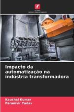 Impacto da automatiza??o na ind?stria transformadora