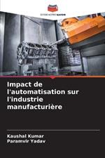 Impact de l'automatisation sur l'industrie manufacturi?re