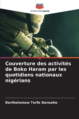 Couverture des activit?s de Boko Haram par les quotidiens nationaux nig?rians - Bartholomew Terfa Dansoho - cover
