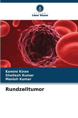 Rundzelltumor - Kamini Kiran,Shailesh Kumar,Manish Kumar - cover