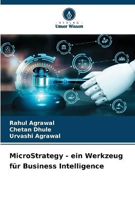 MicroStrategy - ein Werkzeug f?r Business Intelligence - Rahul Agrawal,Chetan Dhule,Urvashi Agrawal - cover