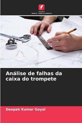 An?lise de falhas da caixa do trompete - Deepak Kumar Goyal - cover