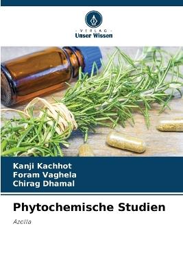 Phytochemische Studien - Kanji Kachhot,Foram Vaghela,Chirag Dhamal - cover