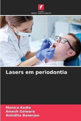 Lasers em periodontia - Monica Kedia,Amesh Golwara,Anindita Banerjee - cover