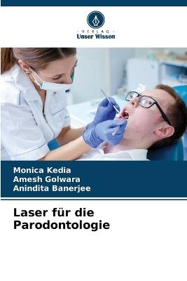 Laser f?r die Parodontologie - Monica Kedia,Amesh Golwara,Anindita Banerjee - cover