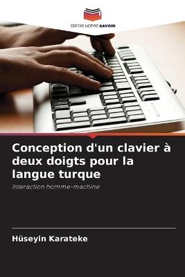 Conception d'un clavier à deux doigts pour la langue turque - Hüseyin Karateke - cover