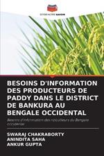 Besoins d'Information Des Producteurs de Paddy Dans Le District de Bankura Au Bengale Occidental