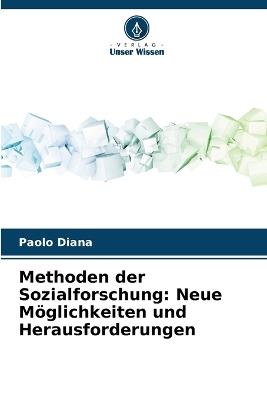Methoden der Sozialforschung: Neue M?glichkeiten und Herausforderungen - Paolo Diana - cover