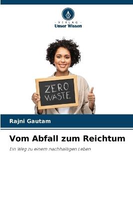 Vom Abfall zum Reichtum - Rajni Gautam - cover