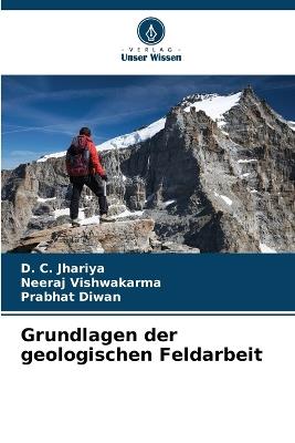 Grundlagen der geologischen Feldarbeit - D C Jhariya,Neeraj Vishwakarma,Prabhat Diwan - cover