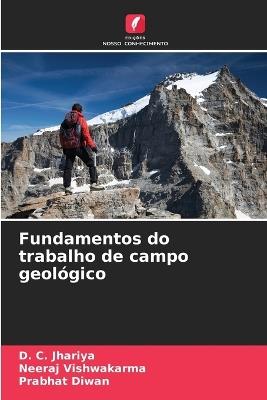Fundamentos do trabalho de campo geol?gico - D C Jhariya,Neeraj Vishwakarma,Prabhat Diwan - cover