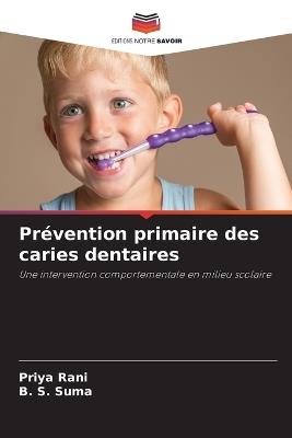 Pr?vention primaire des caries dentaires - Priya Rani,B S Suma - cover