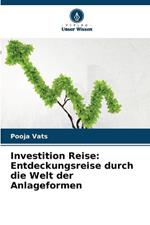 Investition Reise: Entdeckungsreise durch die Welt der Anlageformen