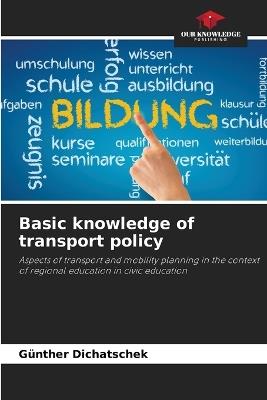 Basic knowledge of transport policy - G?nther Dichatschek - cover