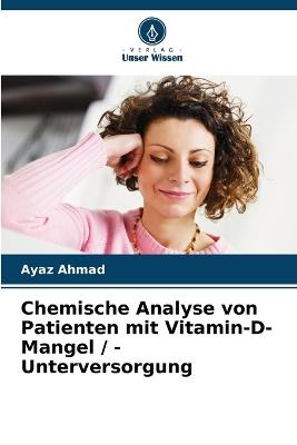 Chemische Analyse von Patienten mit Vitamin-D-Mangel / -Unterversorgung - Ayaz Ahmad - cover