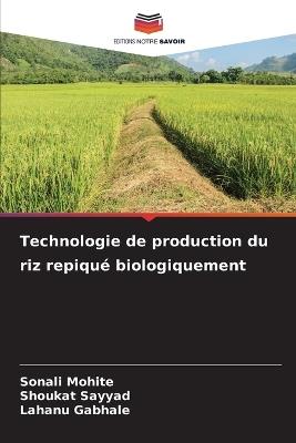 Technologie de production du riz repiqu? biologiquement - Sonali Mohite,Shoukat Sayyad,Lahanu Gabhale - cover