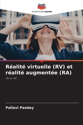 R?alit? virtuelle (RV) et r?alit? augment?e (RA) - Pallavi Pandey - cover