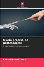 Quem precisa de professores?