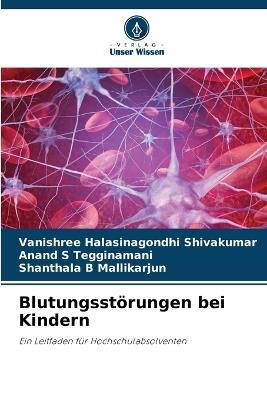 Blutungsst?rungen bei Kindern - Vanishree Halasinagondhi Shivakumar,Anand S Tegginamani,Shanthala B Mallikarjun - cover