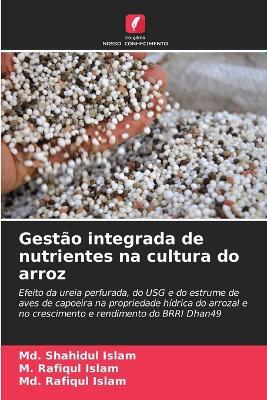 Gest?o integrada de nutrientes na cultura do arroz - MD Shahidul Islam,M Rafiqul Islam,MD Rafiqul Islam - cover