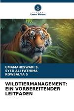 Wildtiermanagement: Ein Vorbereitender Leitfaden