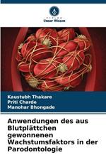 Anwendungen des aus Blutpl?ttchen gewonnenen Wachstumsfaktors in der Parodontologie
