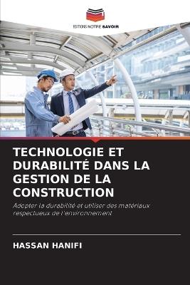 Technologie Et Durabilit? Dans La Gestion de la Construction - Hassan Hanifi - cover