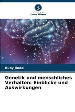 Genetik und menschliches Verhalten: Einblicke und Auswirkungen