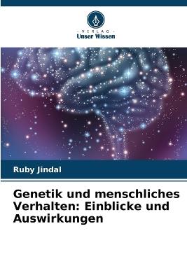 Genetik und menschliches Verhalten: Einblicke und Auswirkungen - Ruby Jindal - cover