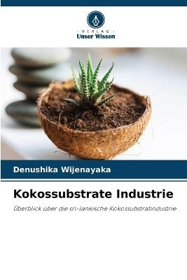 Kokossubstrate Industrie - Denushika Wijenayaka - cover