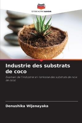 Industrie des substrats de coco - Denushika Wijenayaka - cover