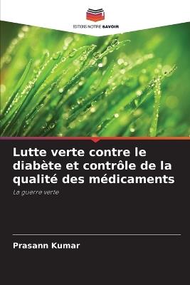 Lutte verte contre le diab?te et contr?le de la qualit? des m?dicaments - Prasann Kumar - cover