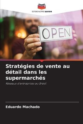 Strat?gies de vente au d?tail dans les supermarch?s - Eduardo Machado - cover