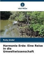 Harmonie Erde: Eine Reise in die Umweltwissenschaft