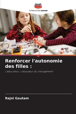 Renforcer l'autonomie des filles - Rajni Gautam - cover