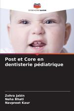 Post et Core en dentisterie p?diatrique
