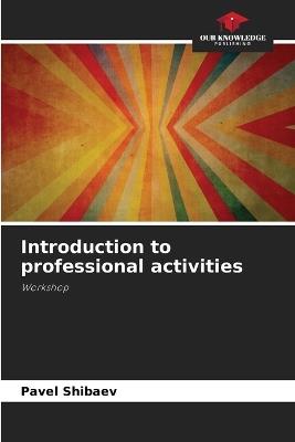 Introduction to professional activities - Pavel Shibaev - cover