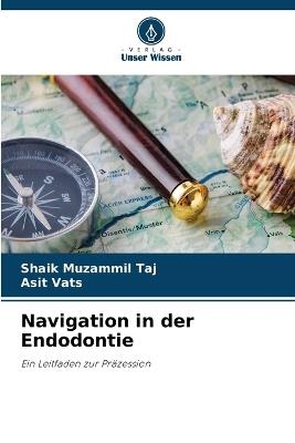 Navigation in der Endodontie - Shaik Muzammil Taj,Asit Vats - cover