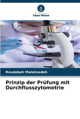 Prinzip der Pr?fung mit Durchflusszytometrie - Roudabeh Malekzadeh - cover