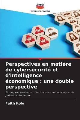Perspectives en mati?re de cybers?curit? et d'intelligence ?conomique: une double perspective - Faith Kolo - cover