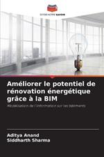 Am?liorer le potentiel de r?novation ?nerg?tique gr?ce ? la BIM