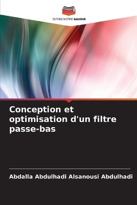Conception et optimisation d'un filtre passe-bas - Abdalla Abdulhadi Alsanousi Abdulhadi - cover