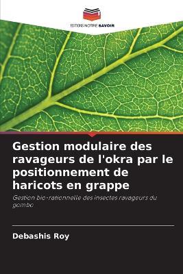 Gestion modulaire des ravageurs de l'okra par le positionnement de haricots en grappe - Debashis Roy - cover