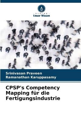 CPSP's Competency Mapping f?r die Fertigungsindustrie - Srinivasan Praveen,Ramanathan Karuppasamy - cover