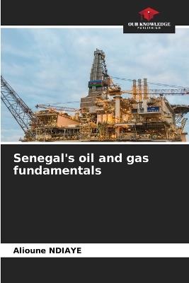 Senegal's oil and gas fundamentals - Alioune Ndiaye - cover