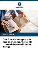 Die Auswirkungen der englischen Sprache als Unterrichtsmedium in Afrika